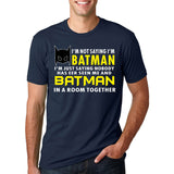 Fashion Slogan Short Sleeve T-Shirts I'm Not Saying I'm Batman Printed Streetwear T Shirts 2017 Summer Men's Hip-Hop O-Neck Tops